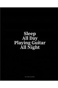 Sleep All Day Playing Guitar All Night