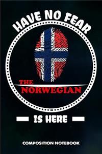 Have No Fear the Norwegian Is Here