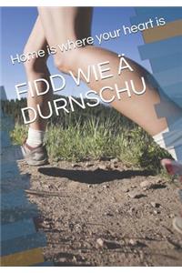 Fidd Wie Ä Durnschu