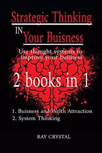 Strategic Thinking in Your Buisness 2 books in 1