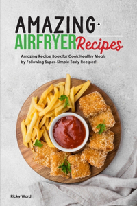 Amazing Air Fryer Recipes