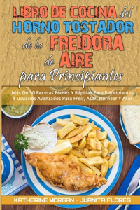 Libro De Cocina del Horno Tostador De La Freidora De Aire Para Principiantes