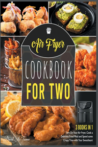 Air Fryer Cookbook for Two [3 IN 1]