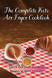 Complete Keto Air Fryer Cookbook