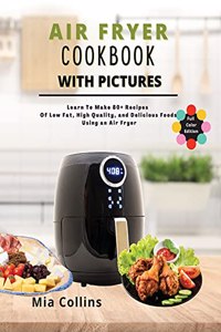 Air Fryer Cookbook with Pictures