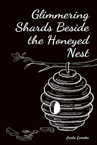 Glimmering Shards Beside the Honeyed Nest