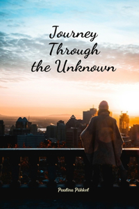 Journey Through the Unknown