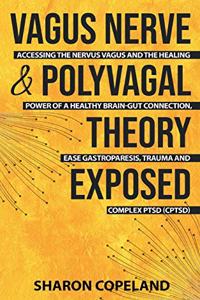 Vagus Nerve and Polyvagal Theory Exposed