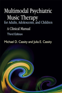 Multimodal Psychiatric Music Therapy for Adults, Adolescents, and Children