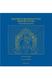 Maitreya Bodhisattva's Inquiry Sutra: The Coming Buddha