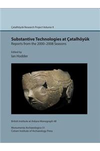Substantive technologies at Çatalhöyük: reports from the 2000-2008 seasons