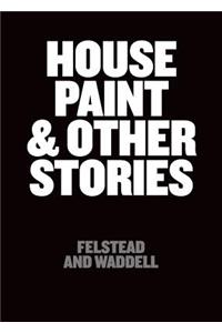 House Paint and Other Stories