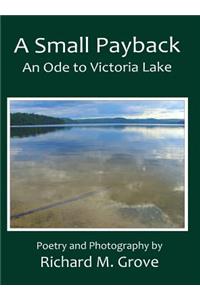 A Small Payback, An Ode to Victoria Lake