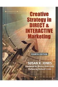 Creative Strategy in Direct & Interactive Marketing (Fourth Edition)