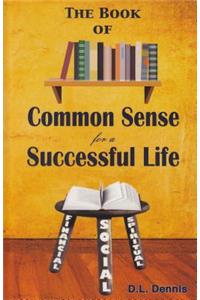 The Book of Common Sense for a Successful Life