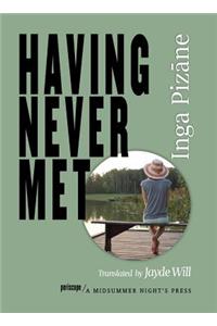 Having Never Met