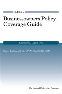 Businessowners Policy Coverage Guide, 5th Edition (Commercial Lines)