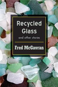 Recycled Glass and Other Stories