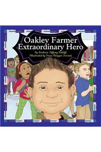 Oakley Farmer, Extraordinary Hero