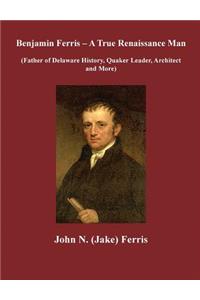 Benjamin Ferris - A True Renaissance Man