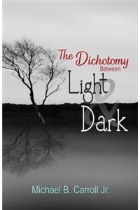 The Dichotomy Between Light & Dark