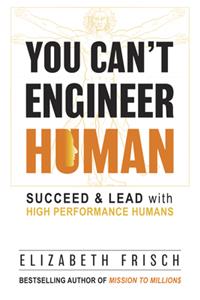 You Can't Engineer Human