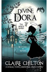 Divine Dora: Bewitched in Heaven (Demon Diaries)