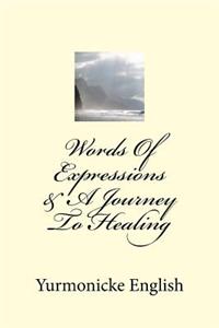Words Of Expressions & A Journey To Healing