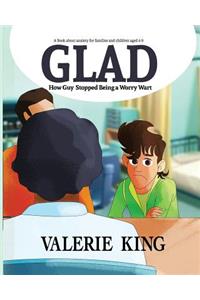 GLAD (How Guy Stopped Being a Worry Wart)