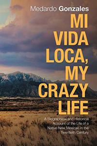 Mi Vida Loca, My Crazy Life