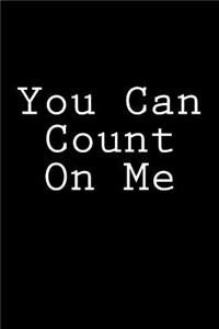You Can Count On Me