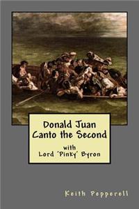 Donald Juan - Canto the Second: With Lord Byron