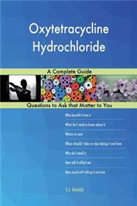 Oxytetracycline Hydrochloride; A Complete Guide