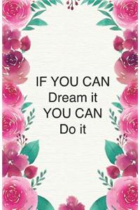 If You can dream it You can do it