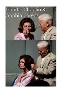 Charlie Chapin & Sophia Loren!