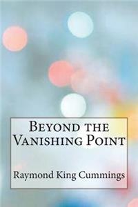 Beyond the Vanishing Point