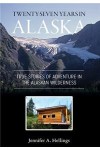 Twenty-Seven Years in Alaska