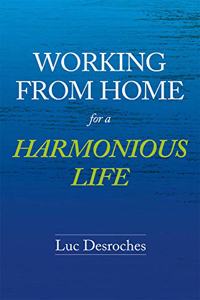Working from Home for a Harmonious Life
