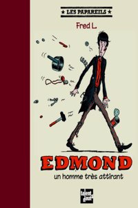 Edmond, Un Homme Tr's Attirant