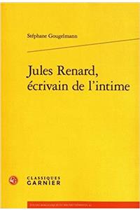 Jules Renard, Ecrivain de l'Intime