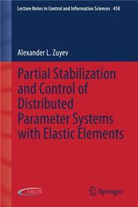 Partial Stabilization and Control of Distributed Parameter Systems with Elastic Elements