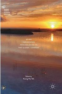 Asian Indigenous Psychologies in the Global Context