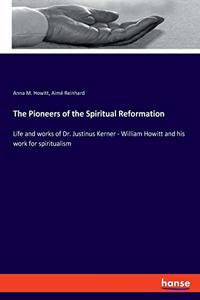Pioneers of the Spiritual Reformation
