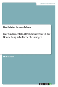 fundamentale Attributionsfehler in der Beurteilung schulischer Leistungen