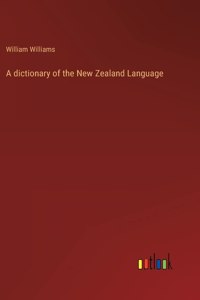 A dictionary of the New Zealand Language