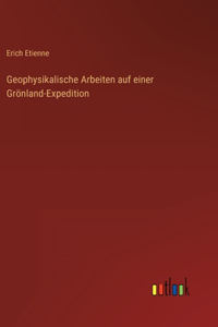 Geophysikalische Arbeiten auf einer Grönland-Expedition