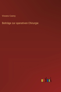 Beiträge zur operativen Chirurgie