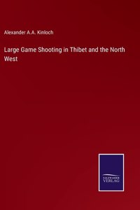 Large Game Shooting in Thibet and the North West