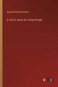 Life of Jesus for Young People