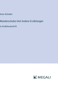 Wanderschuhe Und Andere Erzählungen